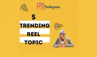 5 Treding Reel Topics