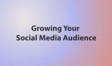 Growing Your Social Media Audience