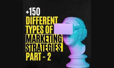 +150 Defferents Types Marketing Strategies Part 2