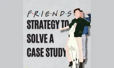 F.r.i.e.n.d.s. Strategies To Solve A  Case Study