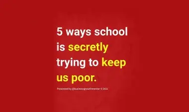 5 Ways School Is Secretly Trying To Keep Us Poor