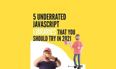 5 Underrated Javascript Libraries That You Should Try In 2021!