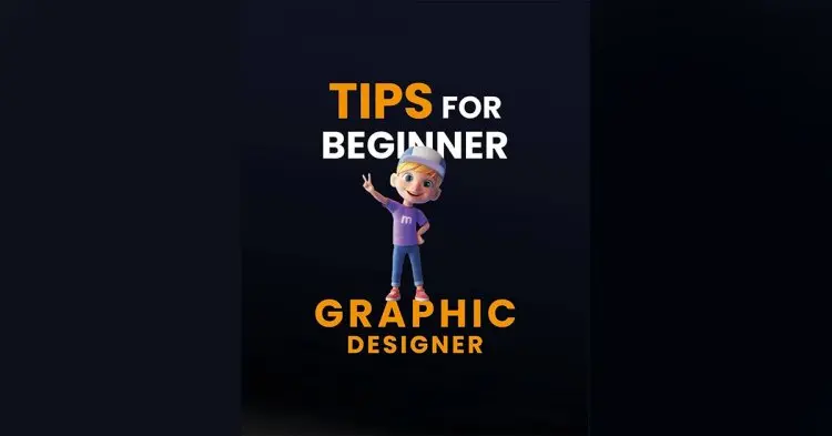 Tips For Beginner Graphic Designer!