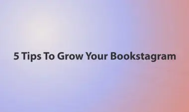 5 Tips To Grow Your Bookstagram
